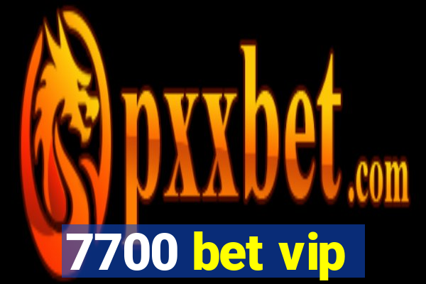 7700 bet vip